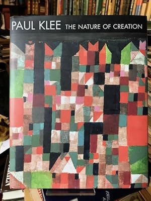 Image du vendeur pour Paul Klee : The Nature of Creation: Works 1914-1940 mis en vente par Foster Books - Stephen Foster - ABA, ILAB, & PBFA