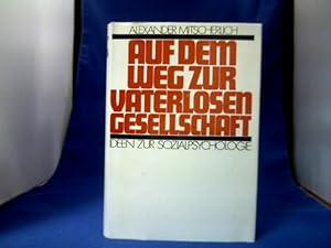 Bild des Verkufers fr Auf dem Weg zur vaterlosen Gesellschaft. Ideen zur Sozialpsychologie. zum Verkauf von Antiquariat Michael Solder