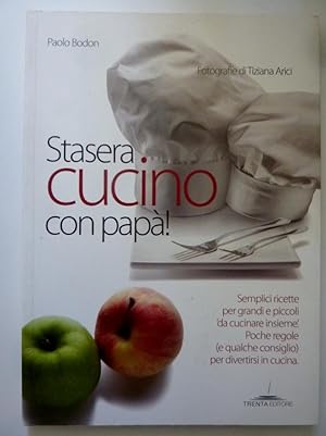 Immagine del venditore per STASERA CUCINO CON PAPA'! Semplici ricette per grandi e piccoli da cucinare insieme venduto da Historia, Regnum et Nobilia