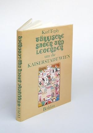 Bild des Verkufers fr Trkische Sagen und Legenden um die Kaiserstadt Wien. zum Verkauf von erlesenes  Antiquariat & Buchhandlung