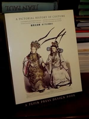 A Pictorial History of Costume = Illustrierte Kostümgeschichte = Histoire Illustree Du Costume = ...