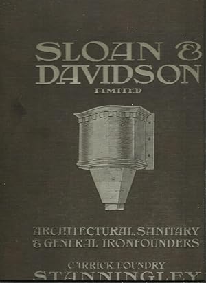 Sloan & Davidson Limited Architectural, Sanitary & General Ironfounders Carrick Foundry Standingl...