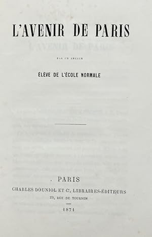 Image du vendeur pour L'Avenir de Paris, par un ancien lve de l'Ecole normale. mis en vente par Bonnefoi Livres Anciens