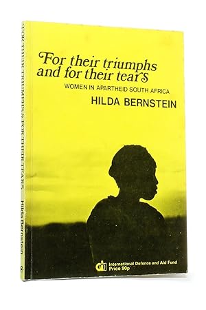 Seller image for For Their Triumphs and for Their Tears: Conditions and Resistance of Women in Apartheid South Africa for sale by George Longden