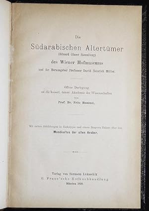 Die Südarabischen Altertümer (Eduard Glaser Sammlung) des Wiener Hofmuseums und ihr Herausgeber P...