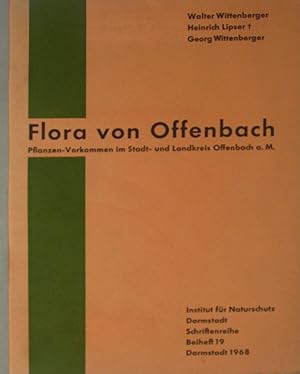 Bild des Verkufers fr Flora von Offenbach. Pflanzen-Vorkommen im Stadt- und Landkreis Offenbach a. M., zum Verkauf von Versandantiquariat Hbald