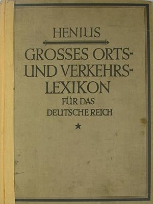 Image du vendeur pour Henius Grosses Orts- und Verkehrslexikon fr das Deutsche Reich, mis en vente par Versandantiquariat Hbald