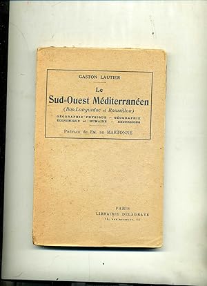 LE SUD-OUEST MEDITERRANEEN (Bas-Languedoc et Roussillon) Géographie physique-Géographie Economiqu...