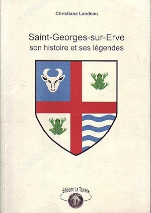 Saint-Georges-sur-Erve. Son Histoire et ses Légendes.