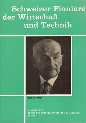 Bild des Verkufers fr Adolf Dtwyler. 1883-1958. (Sonderdruck aus "Schweizer Pioniere der Wirtschaft und Technik, 17"). zum Verkauf von Brbel Hoffmann