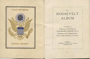 The Roosevelt Album Consisting Of A Collection Of Portraits Of Theodore Roosevelt, President Of T...