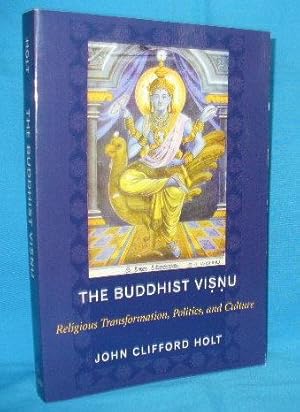 Imagen del vendedor de The Buddhist Visnu : Religious Transformation, Politics, and Culture a la venta por Alhambra Books