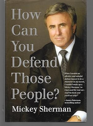 Imagen del vendedor de How Can You Defend Those People? a la venta por Thomas Savage, Bookseller