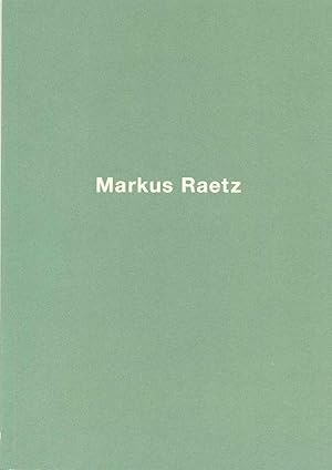 Seller image for MARKUS RAETZ. January 25 to April 7, 2001. for sale by Kurt Gippert Bookseller (ABAA)