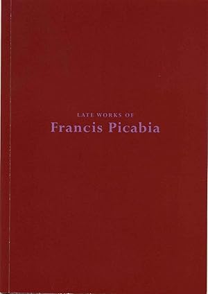 FRANCIS PICABIA. September 20 to December 16, 2000.