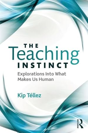 Seller image for Teaching Instinct : Explorations Into What Makes Us Human for sale by GreatBookPrices