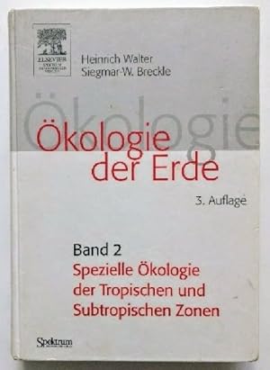 Ökologie der Erde : Spezielle Ökologie der tropischen und subtropischen Zonen.