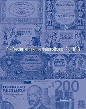 Die Oesterreichische Nationalbank, seit 1816. Autoren Walter Antonowicz, Elisabeth Dutz, Claudia ...