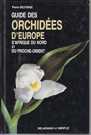 Bild des Verkufers fr Guide des orchides d'Europe, d'Afrique du Nord et du Proche-Orient zum Verkauf von CANO