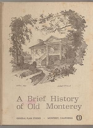 A BRIEF HISTORY OF OLD MONTEREY. Prepared for City Planning Commission, Monterey, California.