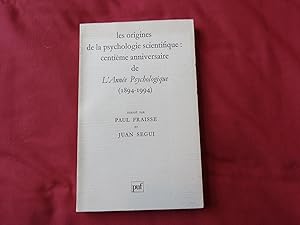 LES ORIGINES DE LA PSYCHOLOGIE SCIENTIFIQUE. CANTIEME ANNIVERSAIRE DE "L'ANNEE PSYCHOLOGIQUE" (18...