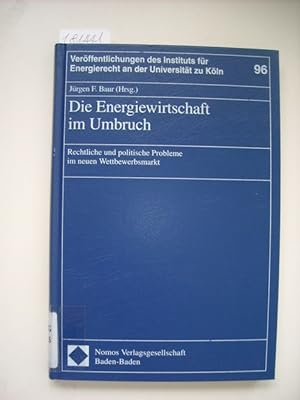 Imagen del vendedor de Die Energiewirtschaft im Umbruch : rechtliche und politische Probleme im neuen Wettbewerbsmarkt ; der Band enthlt die am 21. Oktober 1999 auf der 28. Vortragsveranstaltung des Instituts in Kln gehaltenen Vortrge sowie die auf dieser Veranstaltung und i nsbesondere im Rahmen der Podiumsdiskussion geuerten Beitrge a la venta por Gebrauchtbcherlogistik  H.J. Lauterbach