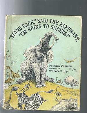 Seller image for STAND BACK SAID THE ELEPHANT I'M GOING TO SNEEZE! for sale by ODDS & ENDS BOOKS