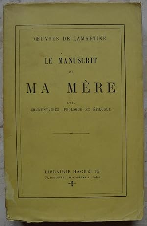 Image du vendeur pour Le manuscrit de ma mre. Avec commentaires, prologue et pilogue. mis en vente par Librairie les mains dans les poches