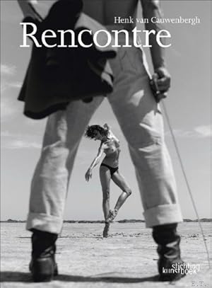 Image du vendeur pour Rencontre Henk Van Cauwenbergh, Fotografie. mis en vente par BOOKSELLER  -  ERIK TONEN  BOOKS