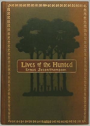 Seller image for Lives of the Hunted, Containing a True Account of the Doings of Five Quadrupeds & Three Birds, and, in Elucidation of the Same, over 200 Drawings for sale by Main Street Fine Books & Mss, ABAA