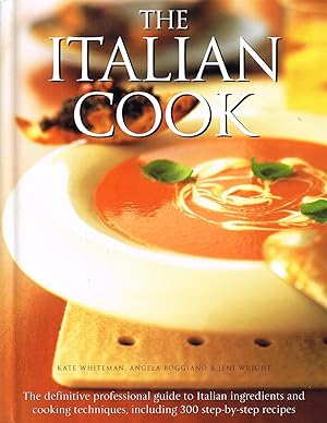 Seller image for The Italian Cook : The Definitive Professional Guide To Italian Ingredients And Cooking Techniques : for sale by Sapphire Books