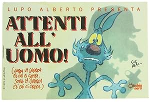 LUPO ALBERTO PRESENTA ATTENTI ALL'UOMO!: