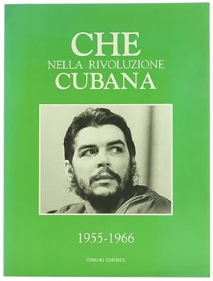 CHE NELLA RIVOLUZIONE CUBANA 18955-1966.: