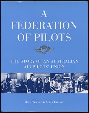 A federation of pilots : the story of an Australian air pilots' union.