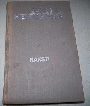 Seller image for Raksti Pirmais Sejums: Musu Laikos, Viriesi bez Sievietem, Uzvaretajs Neiegust Neko, Un Saule Lec for sale by Easy Chair Books