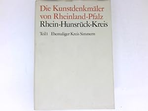 Bild des Verkufers fr Die Kunstdenkmler des Rhein-Hunsrck-Kreises : Teil 1.I, Ehemaliger Kreis Simmern. zum Verkauf von Antiquariat Buchhandel Daniel Viertel