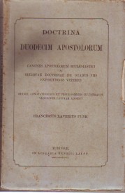 Doctrina Duodecim Apostolorum. Canones Apostolorum Ecclesiastici ac Reliquae Doctrinae de Duabus ...