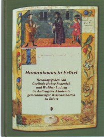 Seller image for Humanismus in Erfurt. Akademie gemeinntziger Wissenschaften zu Erfurt, Acta Academiae Scientiarum 7, Humanismusstudien 1. for sale by Antiquariat ExLibris Erlach Eberhard Ott