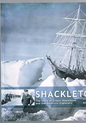 Seller image for Shackleton: The Story of Ernest Shackleton and the Antarctic Explorers for sale by Berry Books