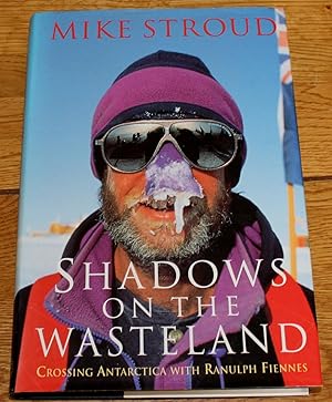 Image du vendeur pour Shadows on the Wasteland - Crossing Antarctica with Ranulph Fiennes mis en vente par Fountain Books (Steve Moody)