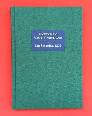 Diccionario vasco-castellano y método para enseñar el castellano á los vascongados. Por D. Juan M...