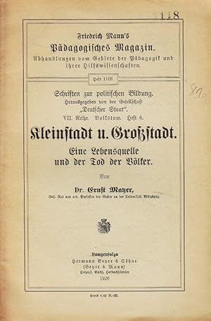 Imagen del vendedor de Kleinstadt und Grostadt : Eine Lebensquelle und der Tod der Vlker. Friedrich Mann's pdagogisches Magazin ; H. 1106; Schriften zur politischen Bildung / Reihe 7 / Volkstum ; H. 6 a la venta por Versandantiquariat Nussbaum