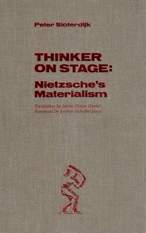 Seller image for Thinker on Stage: Nietzsche's Materialism. Translation by Jamie Owen Daniel. Foreword by Jochen Schulte-Sasse. for sale by West Coast Rare Books