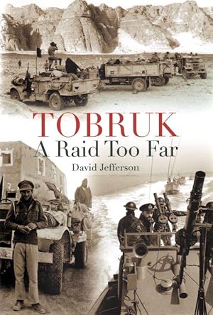 Seller image for Tobruk - A Raid Too Far. for sale by West Coast Rare Books