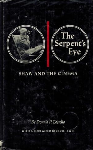 Immagine del venditore per The Serpent's Eye. Shaw and the Cinema. With a foreword by Cecil Lewis. venduto da West Coast Rare Books