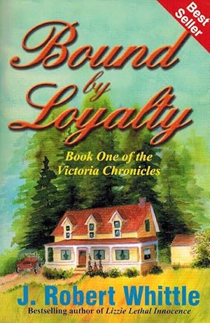 Seller image for Bound By Loyalty - Book One of the Victoria Chronicles.[Signed]. for sale by West Coast Rare Books