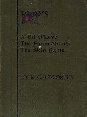 Imagen del vendedor de Plays: Fourth Series - A Bit O' Love, The Foundations, The Skin Game. a la venta por West Coast Rare Books