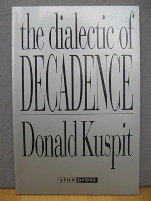 Seller image for The Dialectic of Decadence for sale by PsychoBabel & Skoob Books