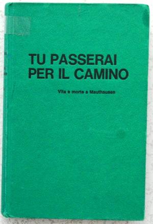 tu passerai per il camino - vita e morte a Mauthausen