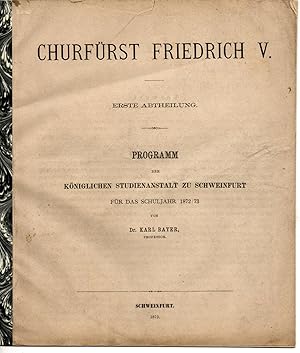 Churfürst Friedrich V. erste Abtheilung (alles erschienene). Programm der K. Studienanstalt zu Sc...